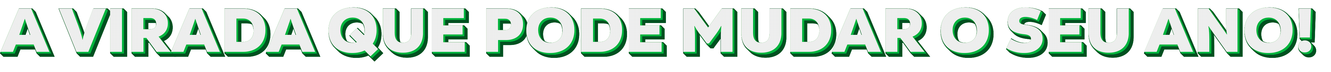 A virada que pode mudar o seu ano!
