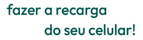 Texto 'Fazer a recarga do seu celular'.